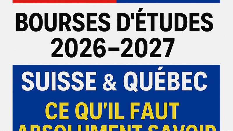 Bourses Suisse, Chine et Québec 2026-2027 : Ce Qu’il Faut Absolument Savoir Avant de Postuler